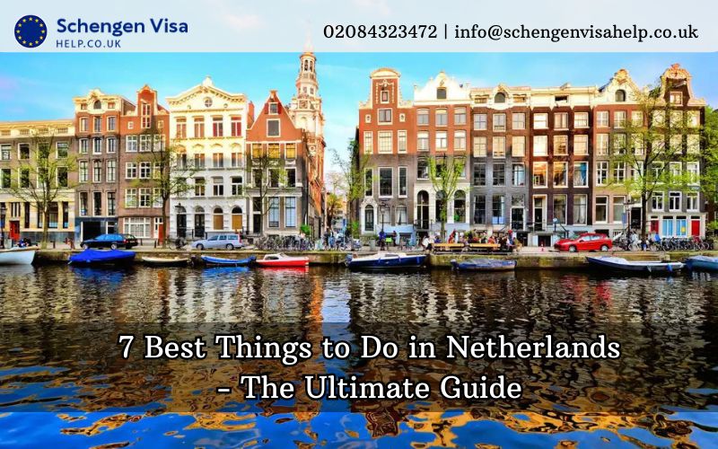 7 Best Things to Do in Netherlands - The Ultimate Guide